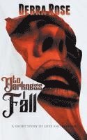 To Darkness I Fall 1