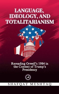 Language, Ideology, and Totalitarianism 1