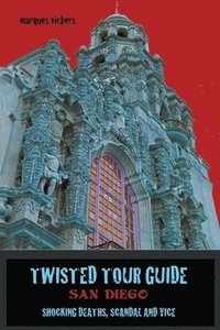 bokomslag Twisted Tour Guide San Diego