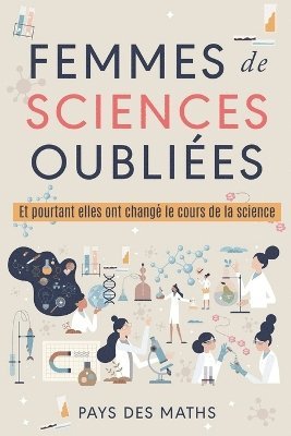 Pays Des Maths, Pays des maths - Femmes de sciences oubliées, Häftad