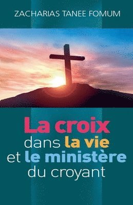 Croix Dans la Vie et le Ministère du Croyant 1