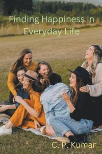 bokomslag Finding Happiness in Everyday Life