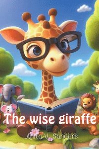 bokomslag The Wise Giraffe