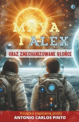 bokomslag Maya i Alex oraz Zmechanizowane Slo&#324;ce0