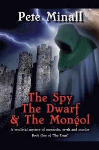 bokomslag The Spy, The Dwarf & The Mongol