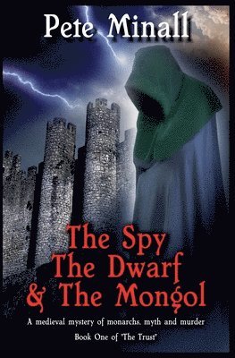 bokomslag The Spy, The Dwarf & The Mongol