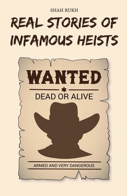 Real Stories of Infamous Heists 1