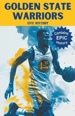 bokomslag Golden State Warriors Epic History