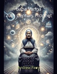 bokomslag Baba Vanga: 20th Century Prophet