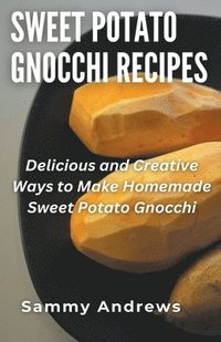 bokomslag Sweet Potato Gnocchi Recipes