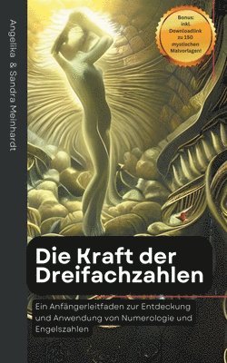 bokomslag Die Kraft der Dreifachzahlen - Ein Anfngerleitfaden zur Entdeckung und Anwendung von Numerologie und Engelszahlen