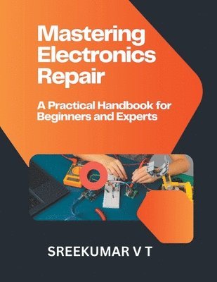 Mastering Electronics Repair 1