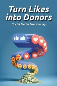 bokomslag Turn Likes into Donors