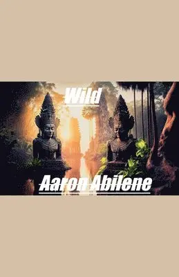 Aaron Abilene - Wild, Häftad. Tillgänglighet: Lägg i varukorg