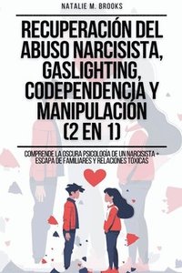 bokomslag Recuperacin del Abuso Narcisista, Gaslighting, Codependencia y Manipulacin (2 en 1)