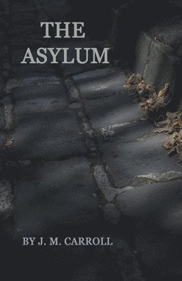 J M Carroll, J. M. Carroll, J.M.Carroll - Asylum, Häftad