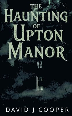 David J Cooper - Haunting of Upton Manor, Häftad
