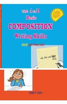 Jorges P Lopez, Jorges P. Lopez - A to Z Basic Composition Writing Skills, Häftad