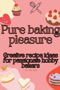 bokomslag Pure baking pleasure