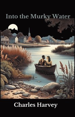 Charles Harvey - Into the Murky Waters, Häftad