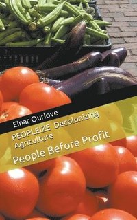 bokomslag PEOPLEIZE Decolonizing Agriculture