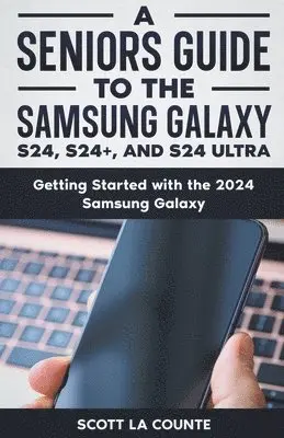 Seniors Guide to the S24, S24+ and S24 Ultra