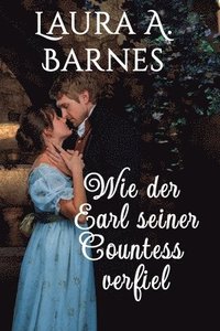 bokomslag Wie der Earl seiner Countess verfiel