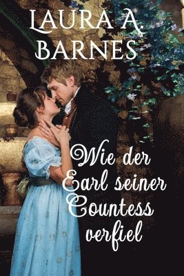 Wie der Earl seiner Countess verfiel
