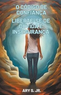 bokomslag O Cdigo de Confiana Liberte-se de Dvida e Insegurana