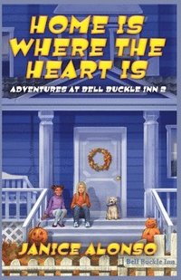 bokomslag Home Is Where the Heart Is - Adventures at Bell Buckle Inn 2