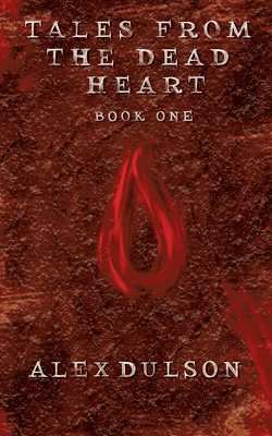 Alex Dulson - Tales From the Dead Heart, Häftad