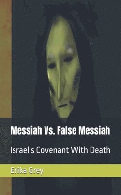 Erika Grey - Messiah Vs. False Messiah, Häftad