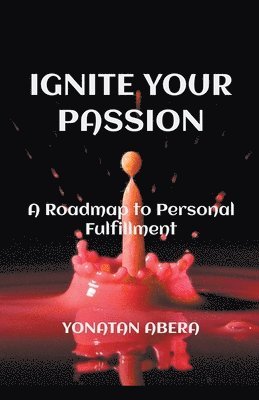 bokomslag Ignite Your Passion