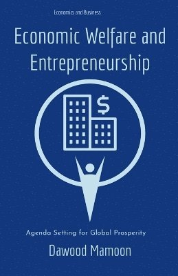 Economic Welfare and Entrepreneurship 1