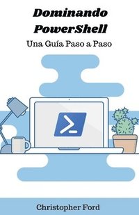 bokomslag Dominando PowerShell: Una Guía Paso a Paso
