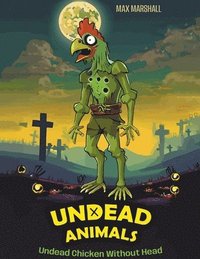 bokomslag Undead Chicken Without Head