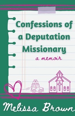 bokomslag Confessions of a Deputation Missionary