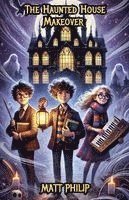 Matt Philip - Haunted House Makeover, Häftad
