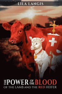 bokomslag The Power of the Blood and the Red Heifer