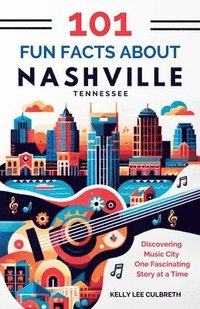bokomslag 101 Fun Facts About Nashville, TN