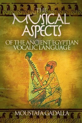 The Musical Aspects of the Ancient Egyptian Vocalic Language 1