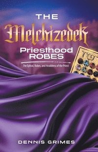 bokomslag The Melchizedek Priesthood Robes