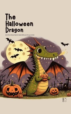 Pomme Bilingual - Halloween Dragon And Other Bilingual Spanish-English Halloween Stories for Kids, Häftad