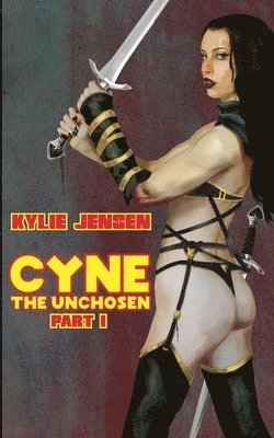 Cyne - The Unchosen (Part I) 1