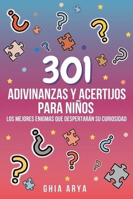 bokomslag 301 Adivinanzas Y Acertijos Para Niños: Los Mejores Enigmas Que Despertarán Su Curiosidad