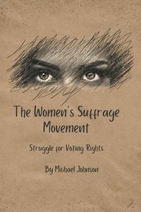 bokomslag The Women's Suffrage Movement