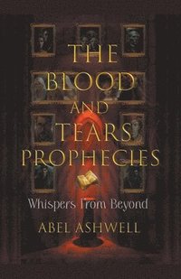 bokomslag The Blood and Tears Prophecies