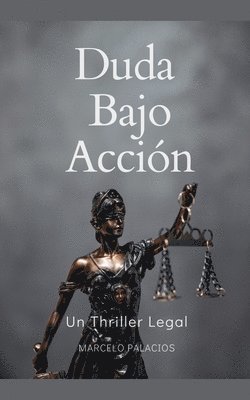 Duda Bajo Acción: Un Thriller Legal 1