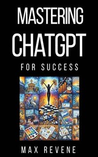 bokomslag Mastering ChatGPT for Success