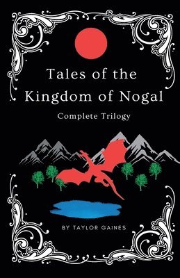 Tales of the Kingdom of Nogal - Complete Trilogy 1